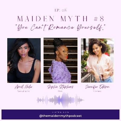 Maiden Myth #8: You can't romance yourself. Maiden Myth #8: You can't romance yourself.