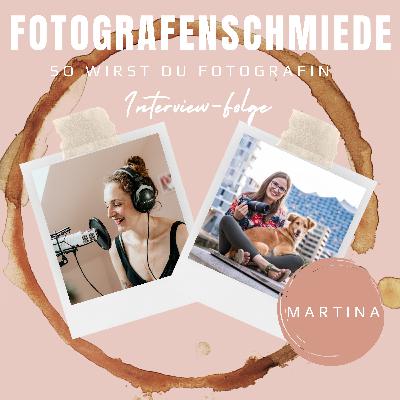 #236: Fotografin neben 40+ Stunden Woche - Martina erzählt, wie sie beides rockt und warum sie beides braucht