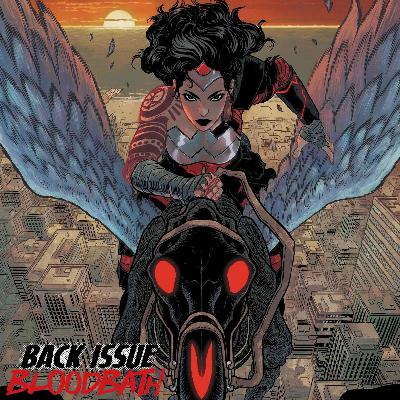Back Issue Bloodbath Episode 509: Absolute Wonder Woman Back Issue Bloodbath Episode 509: Absolute Wonder Woman