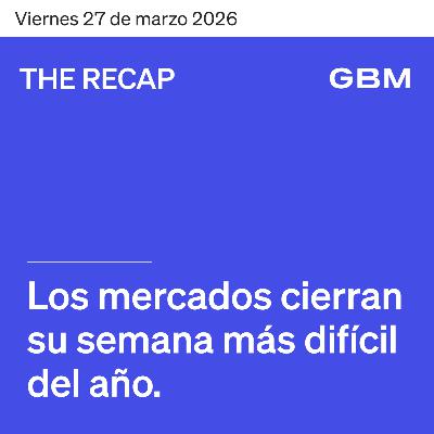 THE RECAP 27-03-26 | Los mercados cierran su semana más difícil del año. THE RECAP 27-03-26 | Los mercados cierran su semana más difícil del año.