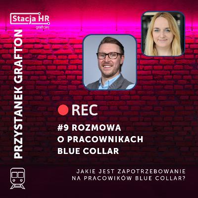 #9 Przystanek Grafton: Rozmowa o pracownikach Blue Collar