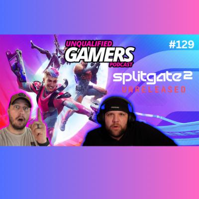 #129 Splitgate unreleases