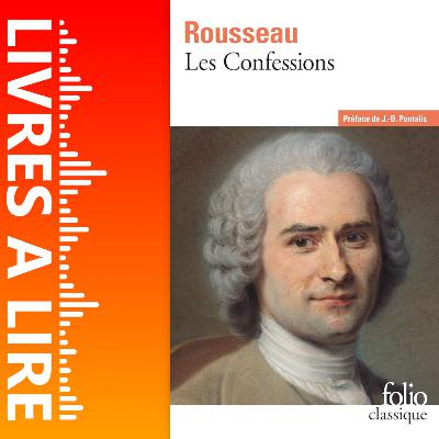 Les Confessions de Jean-Jacques Rousseau - Livres à lire - Résumé et analyse