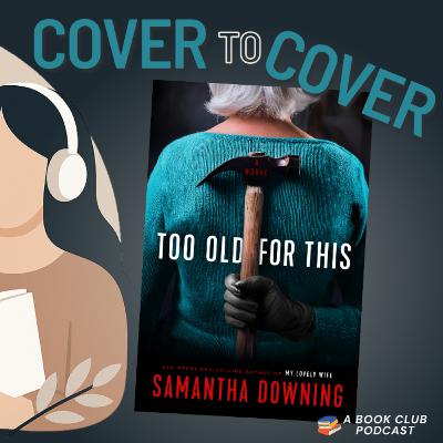Too Old For This - Samantha Downing (Book Club Discussion) Too Old For This - Samantha Downing (Book Club Discussion)
