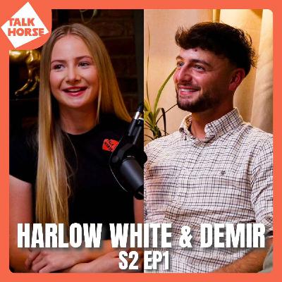 S2 Ep1: Hashtags and Horsepower with Harlow White and Demir