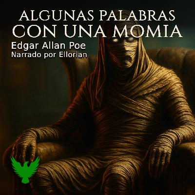 Algunas palabras con una momia | Edgar Allan Poe | Remaster 2025