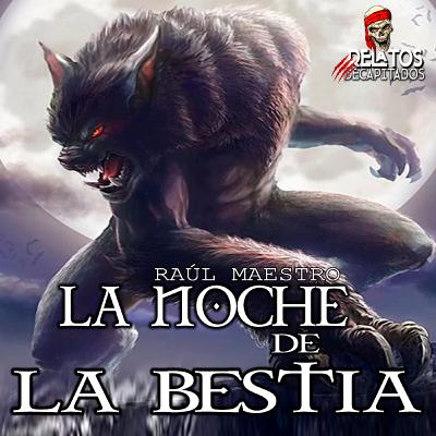 LA NOCHE DE LA BESTIA