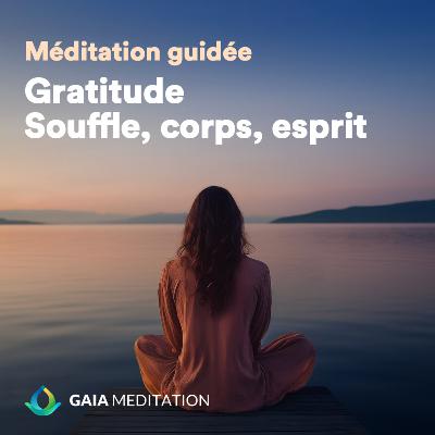 Méditation du matin - Gratitude (souffle, corps, esprit) Méditation du matin - Gratitude (souffle, corps, esprit)
