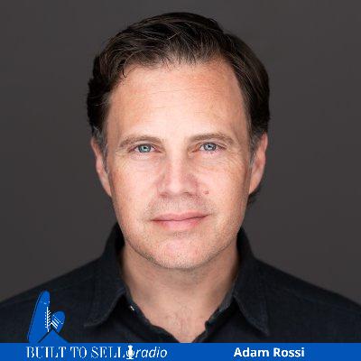 Ep 507 After the Deal: Why Adam Rossi Wanted to Undo His Exit