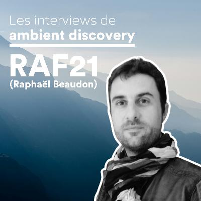 Interview de Raf21 – Créer de la musique ambient entre passion et équilibre de vie