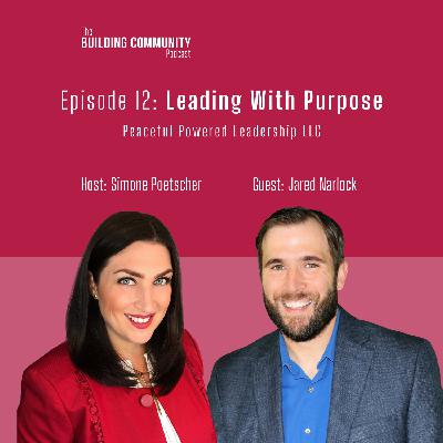 Episode 12: Leading with Purpose