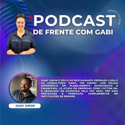 #23 De Frente com Gabi | Bate-papo com Dany Simon sobre gestão, propósito e o universo da gastronomia #23 De Frente com Gabi | Bate-papo com Dany Simon sobre gestão, propósito e o universo da gastronomia