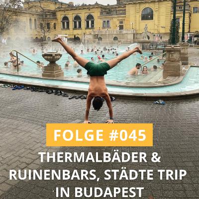 #045 | 💆‍♂️ Thermalbäder & 🍻 Ruinen-Bars, 🌆 Städte Trip in Budapest, Ungarn | Zugreise, Europa mit dem Zug bereisen, Langosch, etc. | Solo Reise Folge Marv | Weltreise – Backpacking – Reisebereicht