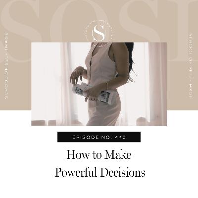 446: How to Make Powerful Decisions