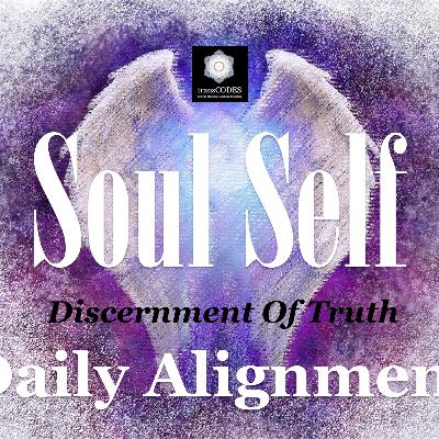 DISCERNMENT OF TRUTH - Energetic Alignment MP3