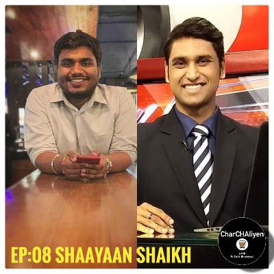 COEP to Times Now,Journalism,Press freedom & state of TV media ft Shaayaan Shaikh|EP:08|CharCHAIiyen