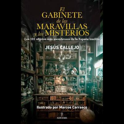 “El gabinete de las maravillas y de los misterios” con JESÚS CALLEJO “El gabinete de las maravillas y de los misterios” con JESÚS CALLEJO
