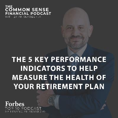 The 5 Key Performance Indicators To Help Measure The Health Of Your Retirement Plan - Replay