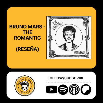 Ep 485 - Bruno Mars – The Romantic (Reseña)