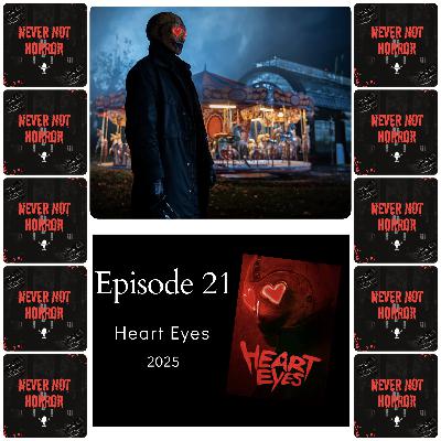 Episode 21 - Heart Eyes (2025) Episode 21 - Heart Eyes (2025)