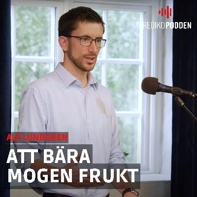Att bära mogen frukt - Alf Lundgren Att bära mogen frukt - Alf Lundgren