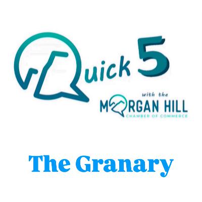Quick 5: The Granary of Morgan Hill