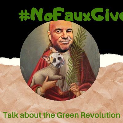 #NoFauxGiven and The Green Revolution