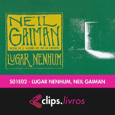 S01E02 - Livros - Lugar Nenhum, Neil Gaiman