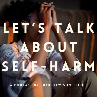 Let's Talk About Self-Harm - A Family Therapist's Story