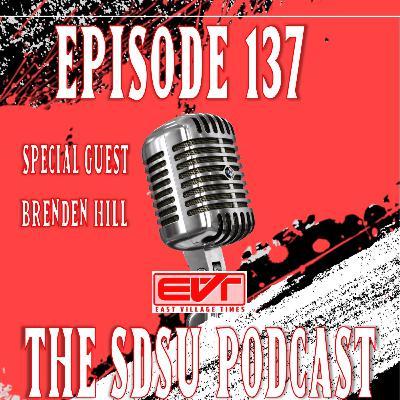 The SDSU Podcast Episode 137: Special Guest Brenden Hill