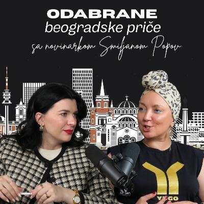 Odabrane beogradske priče sa novinarkom Smiljanom Popov | OdaBrana priča | E022 Odabrane beogradske priče sa novinarkom Smiljanom Popov | OdaBrana priča | E022