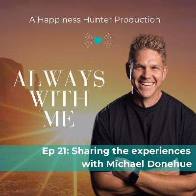 Sharing the experiences with Michael Donehue