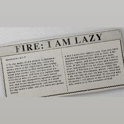 REAL LIFE ISSUES | Fire : I Am Lazy
