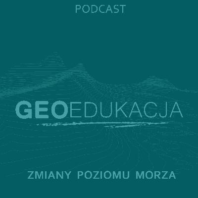 Zmiany poziomu morza (Ciekawostki GeoEdukacji, odcinek 20)