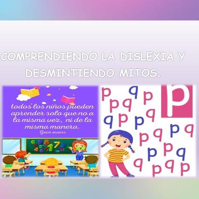 Comprendiendo la Dislexia y desmintiendo mitos.