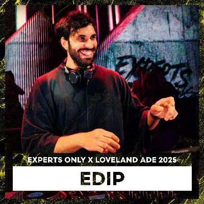 EdiP | EXPERTS ONLY x LOVELAND ADE 2025 | LL272