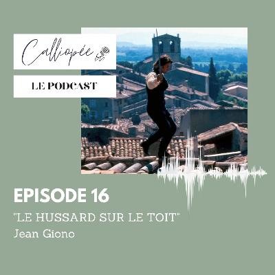 "Calliopée confinée" relit Jean Giono - EP 16