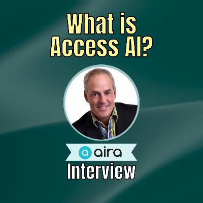 Access AI - Aira's NEW AI feature! | Epic A11y Episode