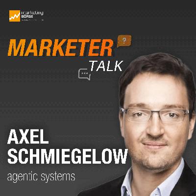 Marketer Talk mit Axel Schmiegelow Marketer Talk mit Axel Schmiegelow