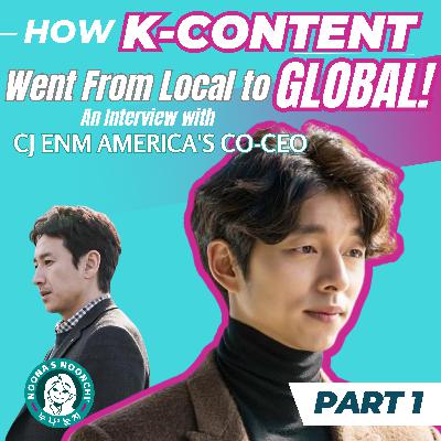 Season 3 Episode 3: An Exclusive: How K-Content Went From Local to GLOBAL! (Part 1)