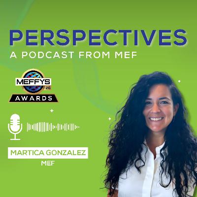 How the MEFFYS Anticipate Mobile’s Next Breakthrough, with Martica Correa Gonzalez (MEF)