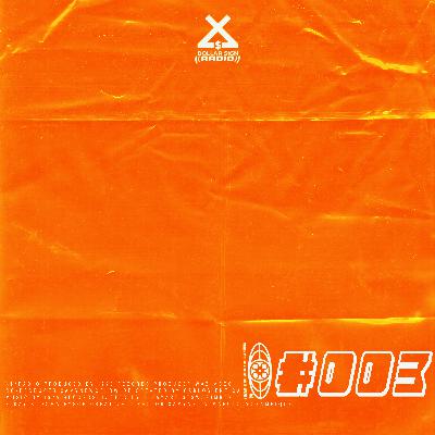 X$/RADIO EP-03: Feat. WAZIMBEX$ [Hosted by: Elton Coana]