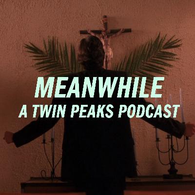 Twin Peaks: Episode 3 / Rest in Pain