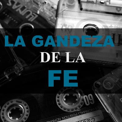 T3.EP.#2 | LA GRANDEZA DE LA FE | P.E UZIEL JOAQUIN | LA LUZ DEL MUNDO