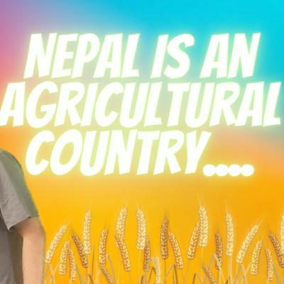 Nepal is an agricultural country | Episode: 7 |Nepali Podcast | Chiya Saathi Guff Nepal is an agricultural country | Episode: 7 |Nepali Podcast | Chiya Saathi Guff