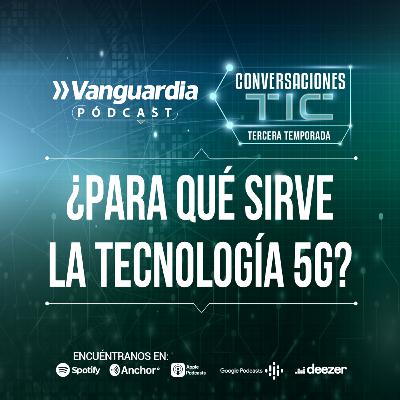 ¿Qué es y para qué sirve la tecnología 5G?