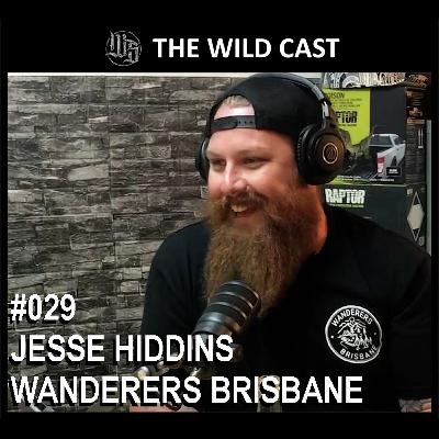 #29 The Wild Cast - Jesse Hiddins Wanderers Brisbane