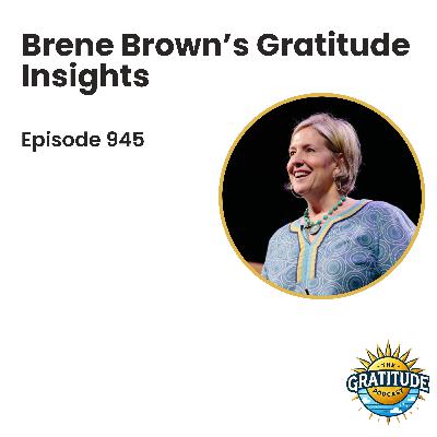 Brene Brown's Gratitude Insights (ep. 945)