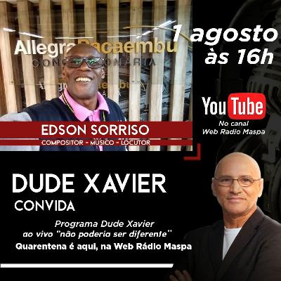 DUDE XAVIER CONVIDA EDSON SORRISO DUDE XAVIER CONVIDA EDSON SORRISO