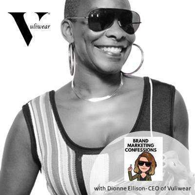Branding through her lenses with Dionne Ellison- CEO of Vuliwear